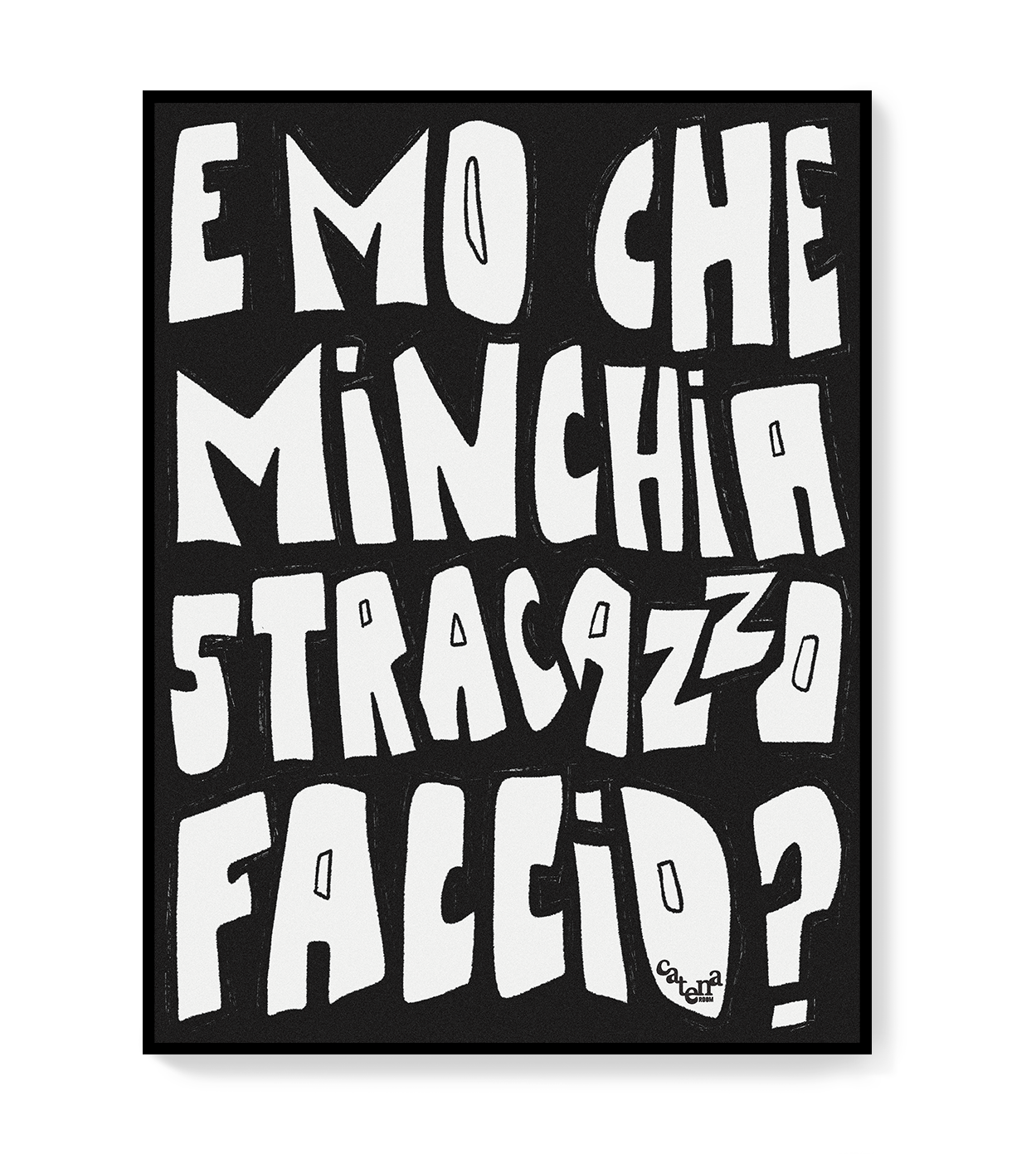 Poster E Mo Che Minchia Stracazzo faccio?